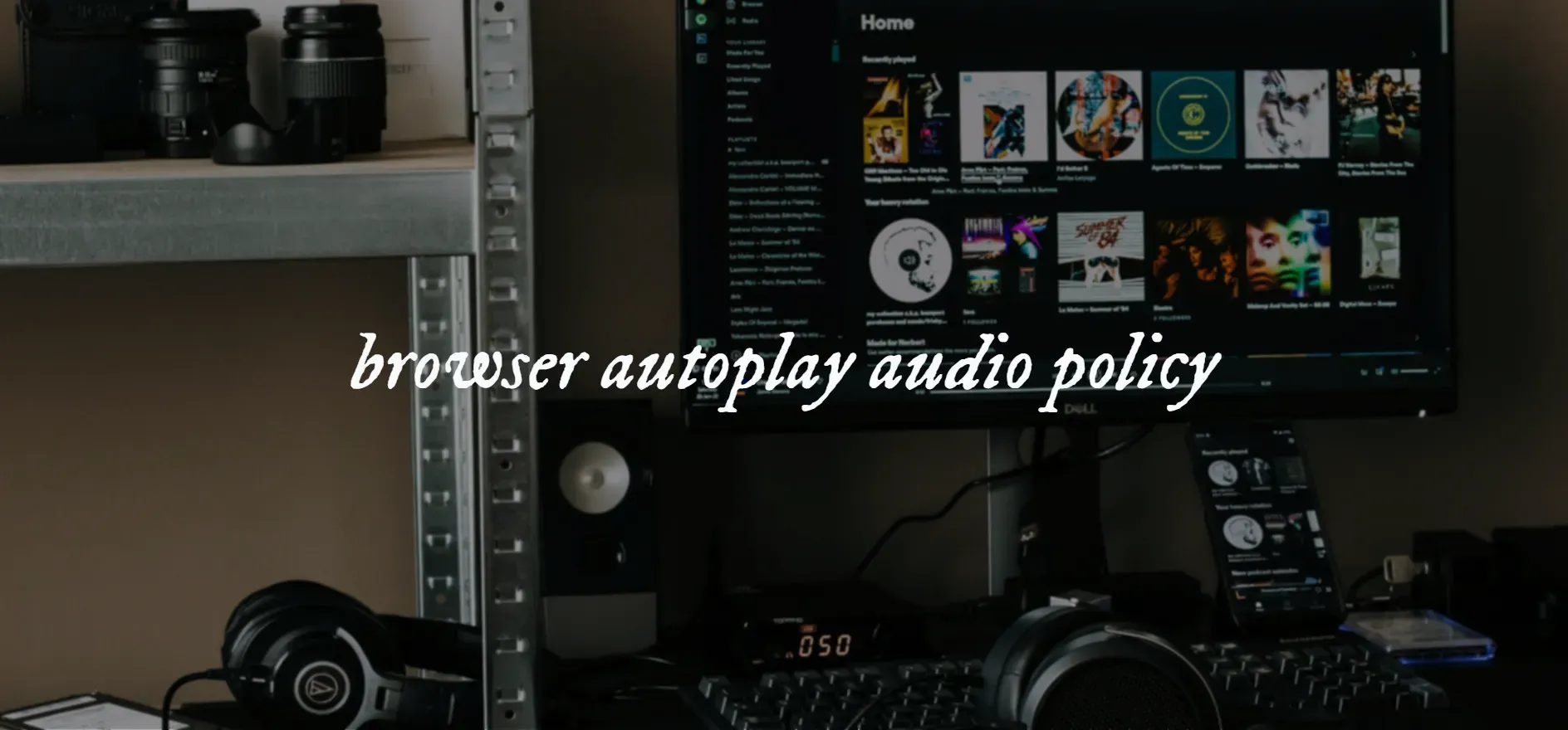 An image with the text "browser autoplay audio policy"