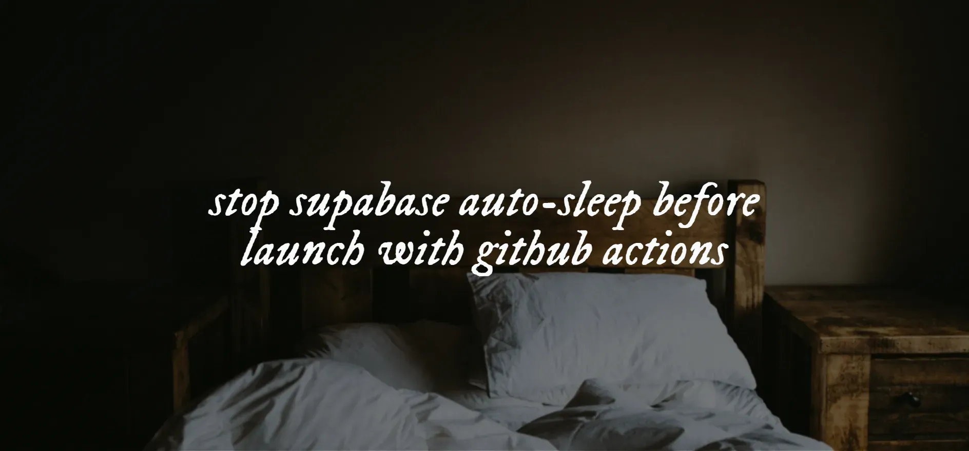 An image with the text "stop supabase auto-sleep before launch with GitHub Actions"
